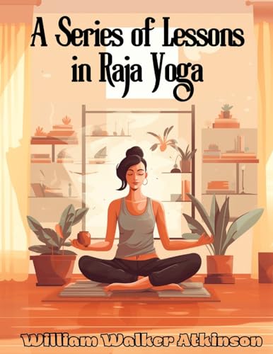 Stock image for A Series of Lessons in Raja Yoga [Soft Cover ] for sale by booksXpress