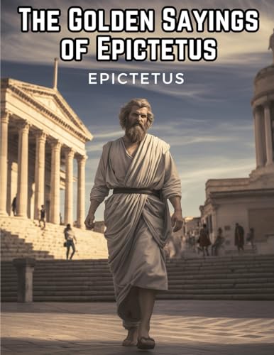 Stock image for The Golden Sayings of Epictetus for sale by GreatBookPrices