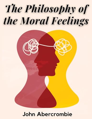 Beispielbild fr The Philosophy of the Moral Feelings (Paperback) zum Verkauf von Grand Eagle Retail