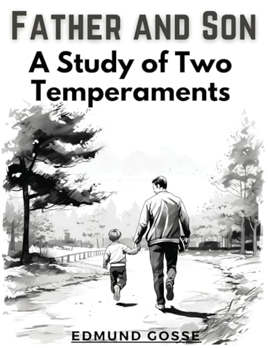 Stock image for Father and Son: A Study of Two Temperaments for sale by California Books