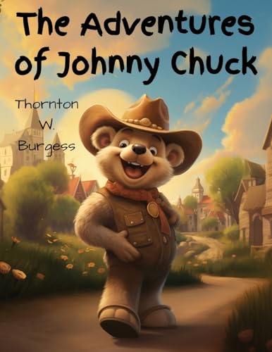 Imagen de archivo de The Adventures of Johnny Chuck a la venta por GreatBookPrices