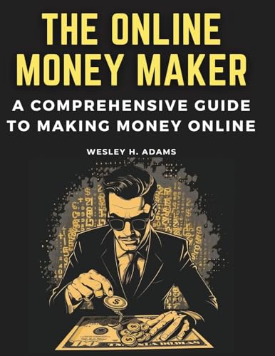 Beispielbild fr The Online Money Maker: A Comprehensive Guide to Making Money Online zum Verkauf von GreatBookPrices