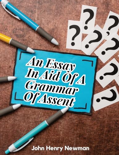 Stock image for An Essay In Aid Of A Grammar Of Assent for sale by California Books