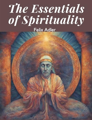 Imagen de archivo de The Essentials of Spirituality a la venta por California Books