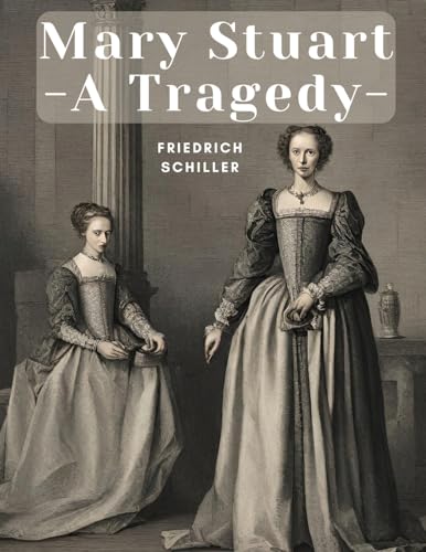 Stock image for Mary Stuart - A Tragedy for sale by GreatBookPrices