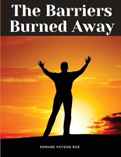 Stock image for The Barriers Burned Away for sale by Revaluation Books