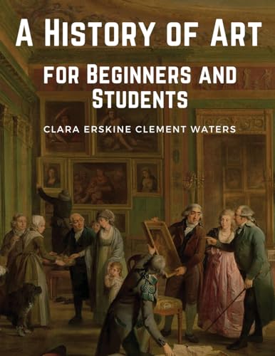 Beispielbild fr A History of Art for Beginners and Students zum Verkauf von GreatBookPrices