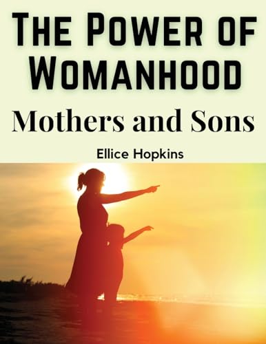 Stock image for The Power of Womanhood: Mothers and Sons for sale by GreatBookPrices