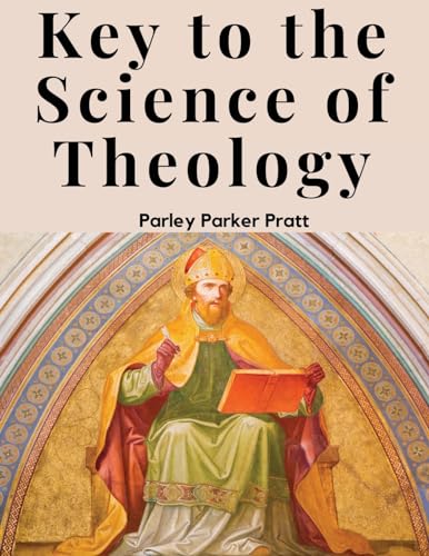 Beispielbild fr Key to the Science of Theology zum Verkauf von GreatBookPrices