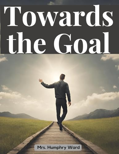 Beispielbild fr Towards the Goal zum Verkauf von California Books