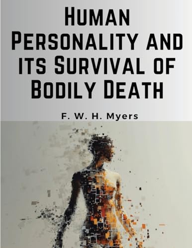 Stock image for Human Personality and its Survival of Bodily Death for sale by GreatBookPrices