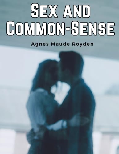 Imagen de archivo de Sex and Common-Sense a la venta por GreatBookPrices
