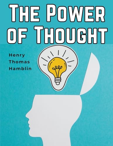 Stock image for The Power of Thought: A Manual of Practical Psychology for sale by California Books