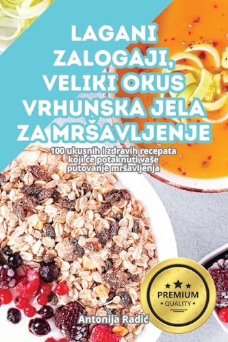 Stock image for Lagani Zalogaji, Veliki Okus: Vrhunska Jela Za Mrsavljenje for sale by THE SAINT BOOKSTORE