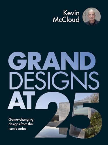 9781836001331: Grand Designs at 25: Game-changing designs from the iconic series