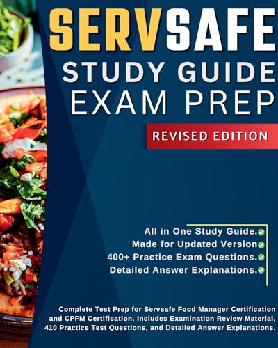 Stock image for Servsafe Study Guide Exam Prep: Complete Test Prep for Servsafe Food Manager Certification and CPFM Certification. Includes Examination Review Material, 410 Practice Test Questions, and Detailed Answer Explanations. for sale by PBShop.store US