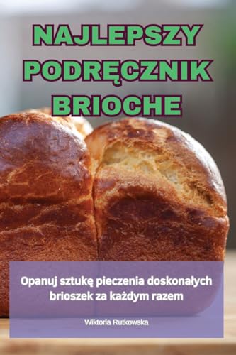 Stock image for Najlepszy Podrcznik Brioche (Paperback) for sale by Grand Eagle Retail