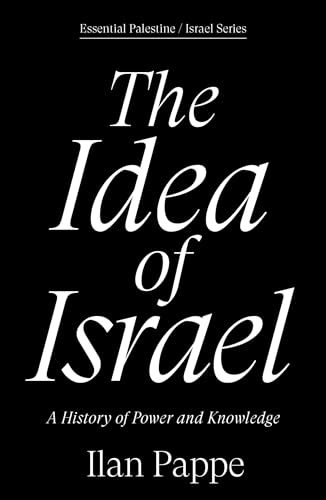 Stock image for The Idea of Israel: A History of Power and Knowledge (Essential Palestine/Israel)