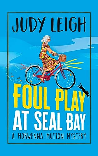Beispielbild fr Foul Play at Seal Bay: The start of a page-turning cozy murder mystery series from USA Today bestseller Judy Leigh (The Morwenna Mutton Mysteries, 1) zum Verkauf von WorldofBooks