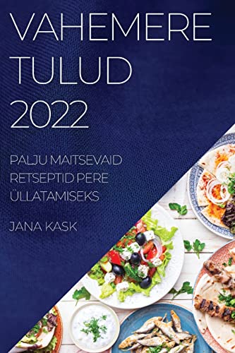 Imagen de archivo de Vahemere Tulud 2022: Palju Maitsevaid Retseptid Pere llatamiseks a la venta por Buchpark