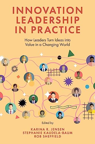 9781837533978: Innovation Leadership in Practice: How Leaders Turn Ideas into Value in a Changing World
