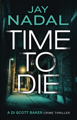 Stock image for Time To Die (DI Scott Baker) for sale by SecondSale