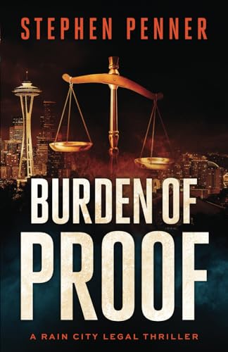 Imagen de archivo de Burden of Proof (A Rain City Legal Thriller) a la venta por Goodbookscafe