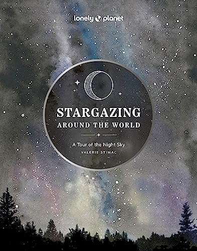 Beispielbild fr Lonely Planet Stargazing Around the World: A Tour of the Night Sky 2 zum Verkauf von BooksRun