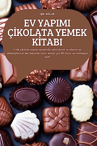Beispielbild fr EV YAPIMI  İKOLATA YEMEK KİTABI: Evde çikolata yapma sanatında ustala mak ve ailenizi ve arkada larınızı her durumda mutlu etmek için 100 kolay ve muhte em tarif zum Verkauf von Ria Christie Collections