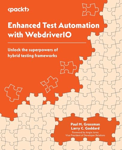 Stock image for Enhanced Test Automation with WebdriverIO: Unlock the superpowers of hybrid testing frameworks for sale by California Books