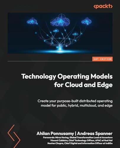 Stock image for Technology Operating Models for Cloud and Edge: Create your purpose-built distributed operating model for public, hybrid, multicloud, and edge for sale by GreatBookPrices