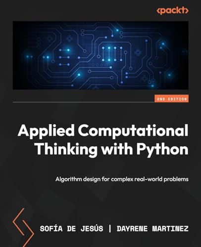 9781837632305: Applied Computational Thinking with Python - Second Edition: Algorithm design for complex real-world problems