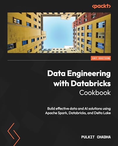 Imagen de archivo de Data Engineering with Databricks Cookbook: Build effective data and AI solutions using Apache Spark, Databricks, and Delta Lake a la venta por GreatBookPrices