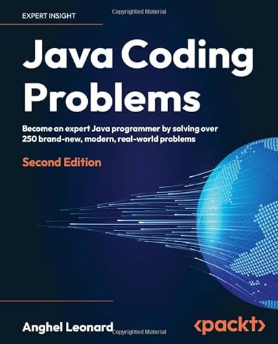 9781837633944: Java Coding Problems - Second Edition: Become an expert Java programmer by solving over 200 brand-new, modern, real-world problems