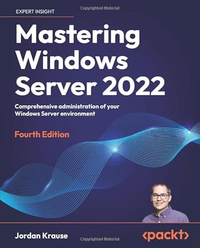 Beispielbild fr Mastering Windows Server 2022 - Fourth Edition: Comprehensive administration of your Windows Server environment zum Verkauf von GreatBookPrices