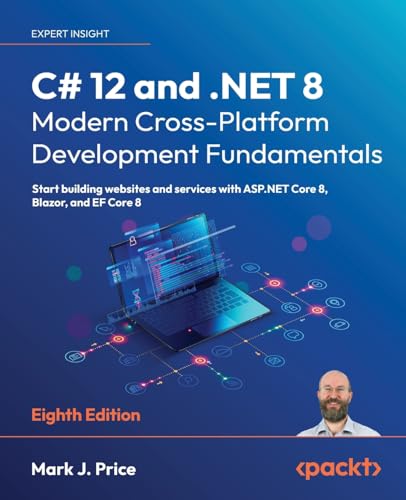 Beispielbild fr C# 12 and .NET 8 ? Modern Cross-Platform Development Fundamentals: Start building websites and services with ASP.NET Core 8, Blazor, and EF Core 8 zum Verkauf von medimops