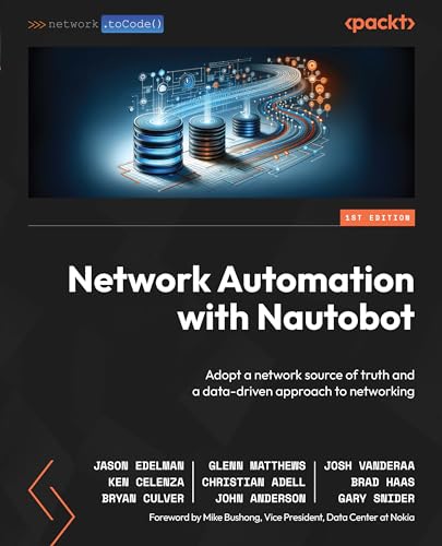 9781837637867: Network Automation with Nautobot: Adopt a network source of truth and a data-driven approach to networking