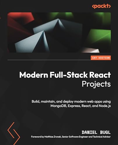 Stock image for Modern Full-Stack React Projects: Build, maintain, and deploy modern web apps using MongoDB, Express, React, and Node.js for sale by GreatBookPrices