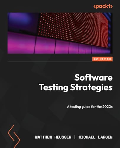 9781837638024: Software Testing Strategies: A testing guide for the 2020s