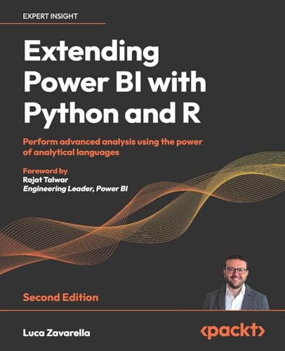 9781837639533: Extending Power BI with Python and R: Perform advanced analysis using the power of analytical languages