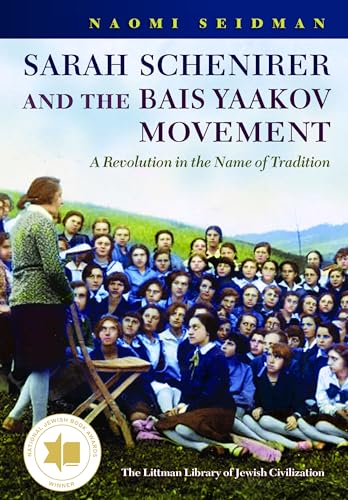 Stock image for Sarah Schenirer and the Bais Yaakov Movement : A Revolution in the Name of Tradition for sale by GreatBookPrices