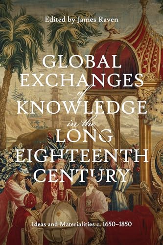 Beispielbild fr Global Exchanges of Knowledge in the Long Eighteenth Century zum Verkauf von Blackwell's