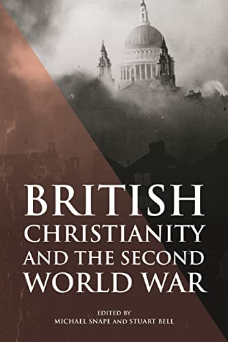Stock image for British Christianity and the Second World War for sale by PBShop.store US