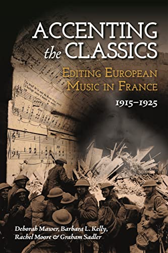 9781837650323: Accenting the Classics: Editing European Music in France, 1915-1925