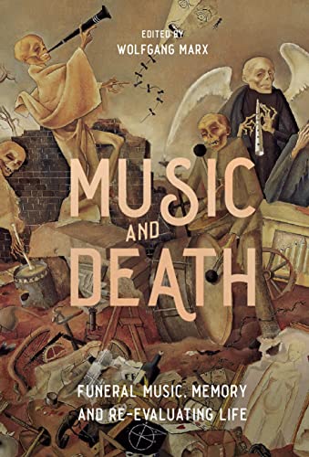 Beispielbild fr Music and Death: Funeral Music, Memory and Re-Evaluating Life zum Verkauf von BooksRun