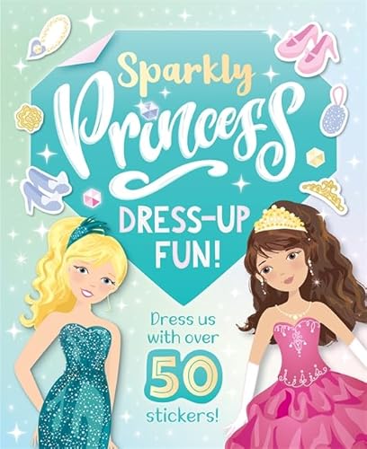 Beispielbild fr Sparkly Princess Dress-Up Fun! (Sticker and Activity Book) zum Verkauf von AwesomeBooks