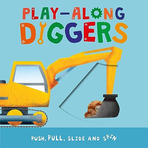 Stock image for Play-Along Diggers: Push, Pull, Slide, and Spin the Pages [Board book] IglooBooks and Emmerson, Michael for sale by Lakeside Books
