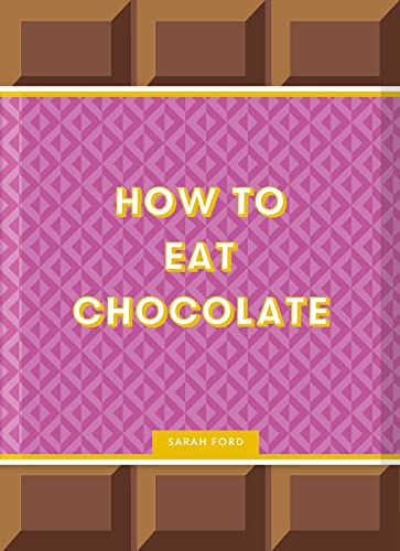 9781837760206: How to Eat Chocolate
