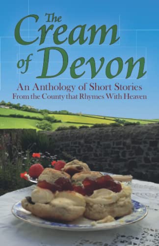 Beispielbild fr The Cream of Devon: An anthology of short stories from the county that rhymes with Heaven zum Verkauf von AwesomeBooks