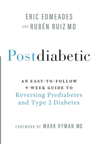 Beispielbild fr Postdiabetic: An Easy-to-Follow 9-Week Guide to Reversing Prediabetes and Type 2 Diabetes zum Verkauf von Monster Bookshop